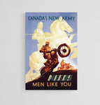 Canada's New Army Needs Men Like You -War Reproduction Poster